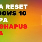 cara reset windows 10 tanpa menghapus data
