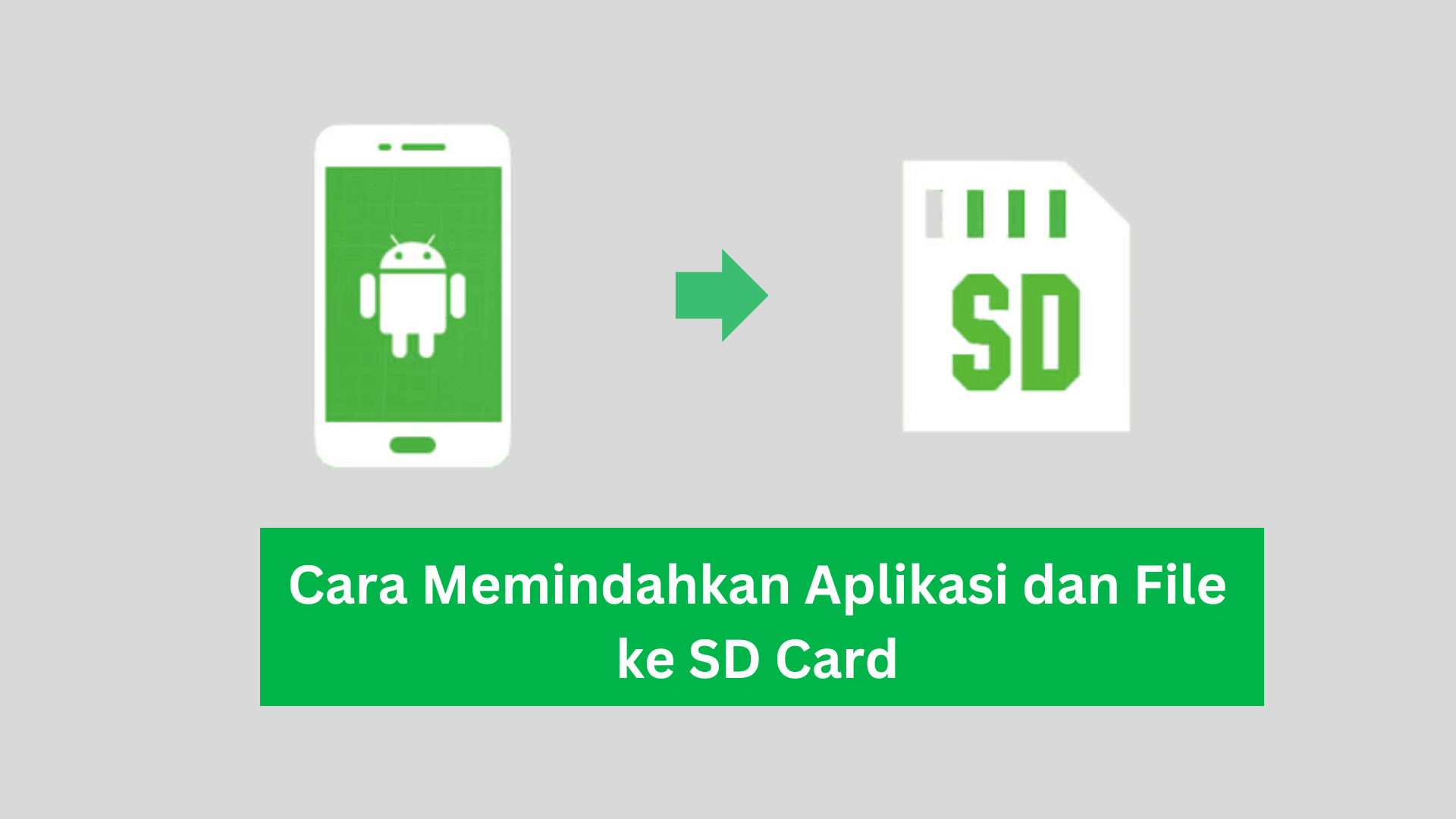 Mudah! Cara Memindahkan Aplikasi dan File ke SD Card